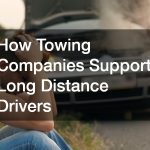 How Towing Companies Support Long Distance Drivers