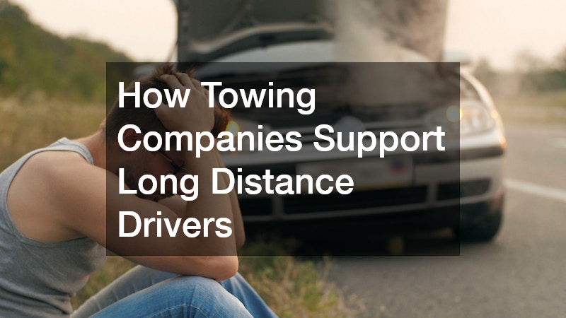 How Towing Companies Support Long Distance Drivers