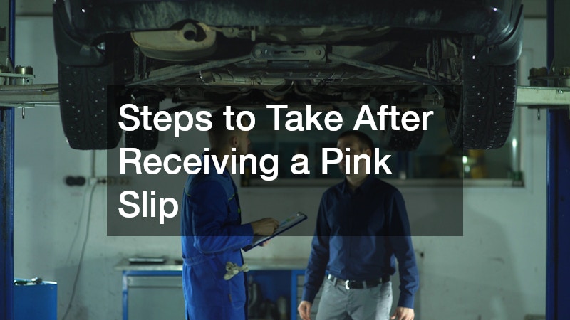 Steps to Take After Receiving a Pink Slip